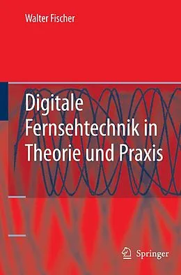 E-Book (pdf) Digitale Fernsehtechnik in Theorie und Praxis von Walter Fischer