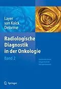 E-Book (pdf) Radiologische Diagnostik in der Onkologie von Günter Layer, Gerhard Kaick, Stefan Delorme