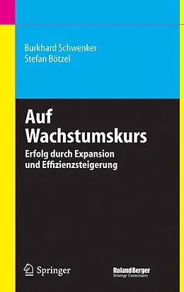 E-Book (pdf) Auf Wachstumskurs von Burkhard Schwenker, Stefan Bötzel