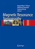 E-Book (pdf) Magnetic Resonance Tomography von Maximilian F. Reiser, Wolfhard Semmler, Hedvig Hricak