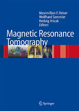E-Book (pdf) Magnetic Resonance Tomography von Maximilian F. Reiser, Wolfhard Semmler, Hedvig Hricak