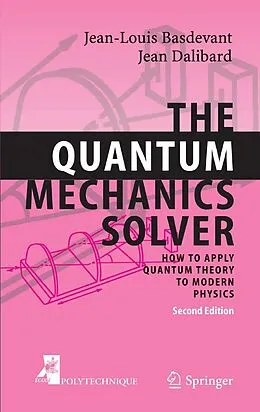 E-Book (pdf) The Quantum Mechanics Solver von Jean-Louis Basdevant, Jean Dalibard