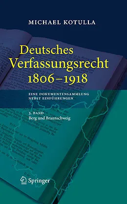 E-Book (pdf) Deutsches Verfassungsrecht 1806 - 1918 von Michael Kotulla