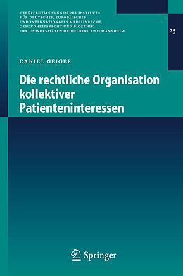 Kartonierter Einband Die rechtliche Organisation kollektiver Patienteninteressen von Daniel Geiger