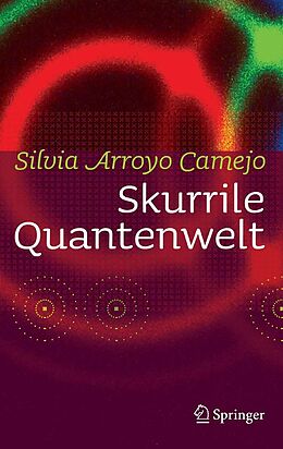 E-Book (pdf) Skurrile Quantenwelt von Silvia Arroyo Camejo