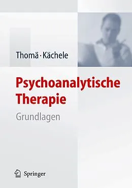 E-Book (pdf) Psychoanalytische Therapie von Helmut Thomä, Horst Kächele