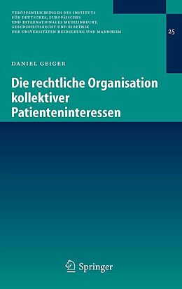 E-Book (pdf) Die rechtliche Organisation kollektiver Patienteninteressen von Daniel Geiger