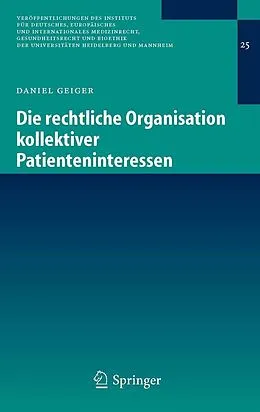 E-Book (pdf) Die rechtliche Organisation kollektiver Patienteninteressen von Daniel Geiger