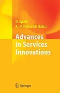 E-Book (pdf) Advances in Services Innovations von Dieter Spath, Klaus-Peter Fähnrich
