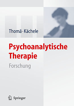 Fester Einband Psychoanalytische Therapie von Helmut Thomä, Horst Kächele