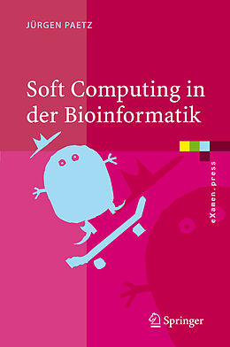 Fester Einband Soft Computing in der Bioinformatik von Jürgen Paetz