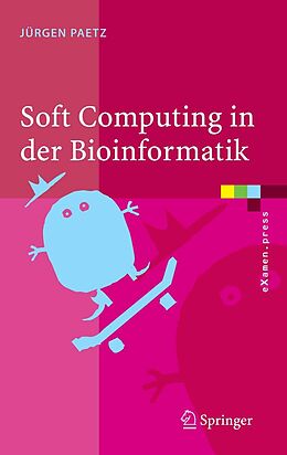 E-Book (pdf) Soft Computing in der Bioinformatik von Jürgen Paetz