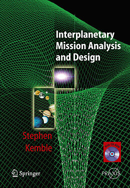 Fester Einband Interplanetary Mission Analysis and Design von Stephen Kemble