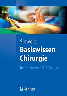 E-Book (pdf) Basiswissen Chirurgie von Jörg Rüdiger Siewert, Robert Bernhard Brauer