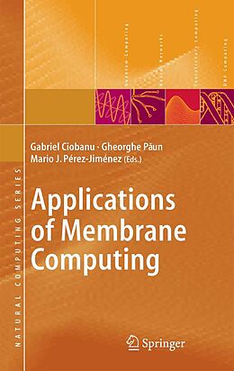 E-Book (pdf) Applications of Membrane Computing von Gabriel Ciobanu, Gheorghe P?un, Mario J. Pérez-Jiménez