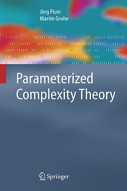 Livre Relié Parameterized Complexity Theory de M. Grohe, J. Flum