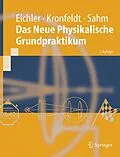 E-Book (pdf) Das Neue Physikalische Grundpraktikum von Hans-Joachim Eichler, Heinz-Detlef Kronfeldt, Jürgen Sahm
