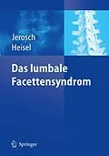E-Book (pdf) Das lumbale Facettensyndrom von Jörg Jerosch, Jürgen Heisel