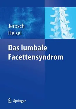 E-Book (pdf) Das lumbale Facettensyndrom von Jörg Jerosch, Jürgen Heisel