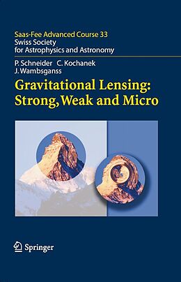 E-Book (pdf) Gravitational Lensing: Strong, Weak and Micro von Peter Schneider, Christopher Kochanek, Joachim Wambsganss