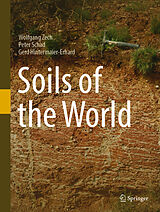 E-Book (pdf) Soils of the World von Wolfgang Zech, Peter Schad, Gerd Hintermaier-Erhard