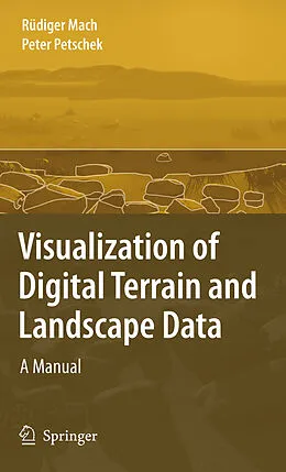 E-Book (pdf) Visualization of Digital Terrain and Landscape Data von Rüdiger Mach, Peter Petschek