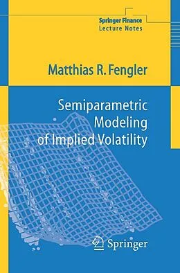 E-Book (pdf) Semiparametric Modeling of Implied Volatility von Matthias R. Fengler