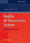 E-Book (pdf) Flexible AC Transmission Systems: Modelling and Control von Xiao-Ping Zhang, Christian Rehtanz, Bikash Pal