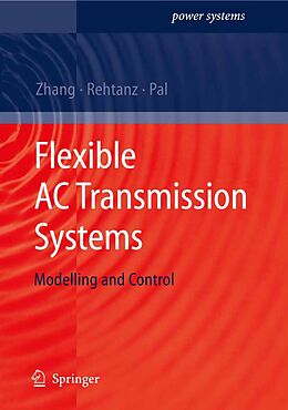 eBook (pdf) Flexible AC Transmission Systems: Modelling and Control de Xiao-Ping Zhang, Christian Rehtanz, Bikash Pal