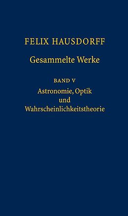 E-Book (pdf) Felix Hausdorff - Gesammelte Werke Band 5 von Josef Bemelmans, Christa Binder, Srishti D. Chatterji