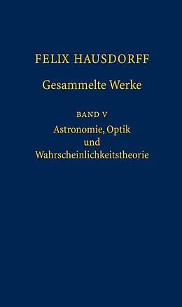 E-Book (pdf) Felix Hausdorff - Gesammelte Werke Band 5 von Josef Bemelmans, Christa Binder, Srishti D. Chatterji