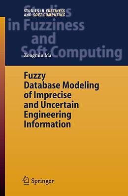 Fester Einband Fuzzy Database Modeling of Imprecise and Uncertain Engineering Information von Zongmin Ma
