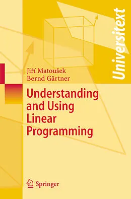 Kartonierter Einband Understanding and Using Linear Programming von Bernd Gärtner, Jiri Matousek