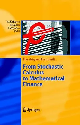 E-Book (pdf) From Stochastic Calculus to Mathematical Finance von Yuri Kabanov, Robert Liptser, Jordan Stoyanov