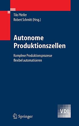 E-Book (pdf) Autonome Produktionszellen von Tilo Pfeifer, Robert Schmitt