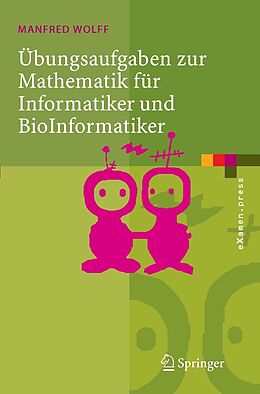 E-Book (pdf) Übungsaufgaben zur Mathematik für Informatiker und BioInformatiker von Manfred Wolff