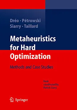 E-Book (pdf) Metaheuristics for Hard Optimization von Johann Dréo, Alain Pétrowski, Patrick Siarry