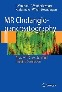 E-Book (pdf) MR Cholangiopancreatography von L. Van Hoe, Dirk Vanbeckevoort, Koen Mermuys