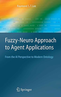 E-Book (pdf) Fuzzy-Neuro Approach to Agent Applications von Raymond S. T. Lee