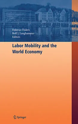 E-Book (pdf) Labor Mobility and the World Economy von Rolf J. Langhammer, Federico Foders