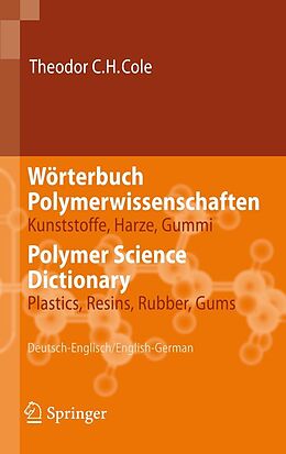 E-Book (pdf) Wörterbuch Polymerwissenschaften/Polymer Science Dictionary von Theodor C.H. Cole