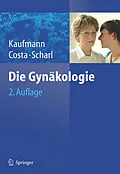 E-Book (pdf) Die Gynäkologie von Manfred Kaufmann, Serban D. Costa, Anton Scharl