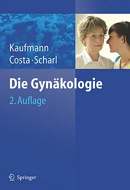 E-Book (pdf) Die Gynäkologie von Manfred Kaufmann, Serban D. Costa, Anton Scharl