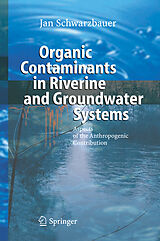 eBook (pdf) Organic Contaminants in Riverine and Groundwater Systems de Jan Schwarzbauer
