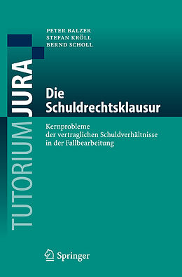 E-Book (pdf) Die Schuldrechtsklausur von Peter Balzer, Stefan Kröll, Bernd Scholl