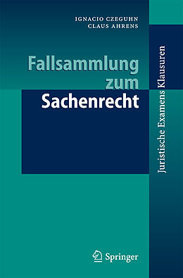 E-Book (pdf) Fallsammlung zum Sachenrecht von Ignacio Czeguhn, Claus Ahrens