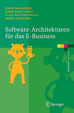 E-Book (pdf) Software-Architekturen für das E-Business von Sebastian Herden, Jorge Marx Gómez, Claus Rautenstrauch