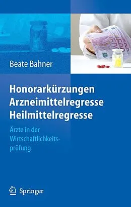 E-Book (pdf) Honorarkürzungen, Arzneimittelregresse, Heilmittelregresse von Beate Bahner