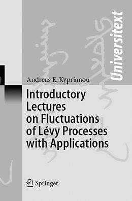 eBook (pdf) Introductory Lectures on Fluctuations of Lévy Processes with Applications de Andreas E. Kyprianou