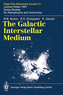 E-Book (pdf) The Galactic Interstellar Medium von W. B. Burton, B. G. Elmegreen, R. Genzel